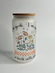 Glass Can Tumbler - Sorry Im fresh out of F...