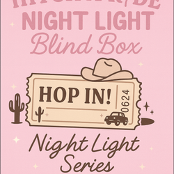A "Hitch a Ride - Blind Box Event " - Night Light Series