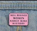 Well behaved women pin