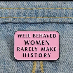 Well behaved women pin