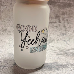 Glass Can Tumbler - Good Yeehaw Energy