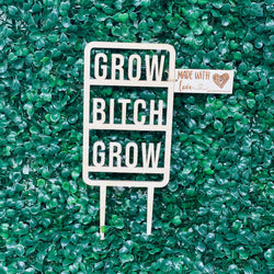Grow B*tch Grow Plant Stake