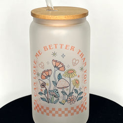 16oz Glass Can Tumbler - I Can Buy My Own Flowers