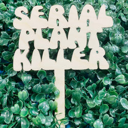 Serial Plant Killer - Plant Stake